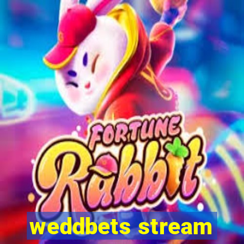 weddbets stream